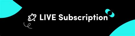 Offering More LIVE Subscription Perks with Subscriber